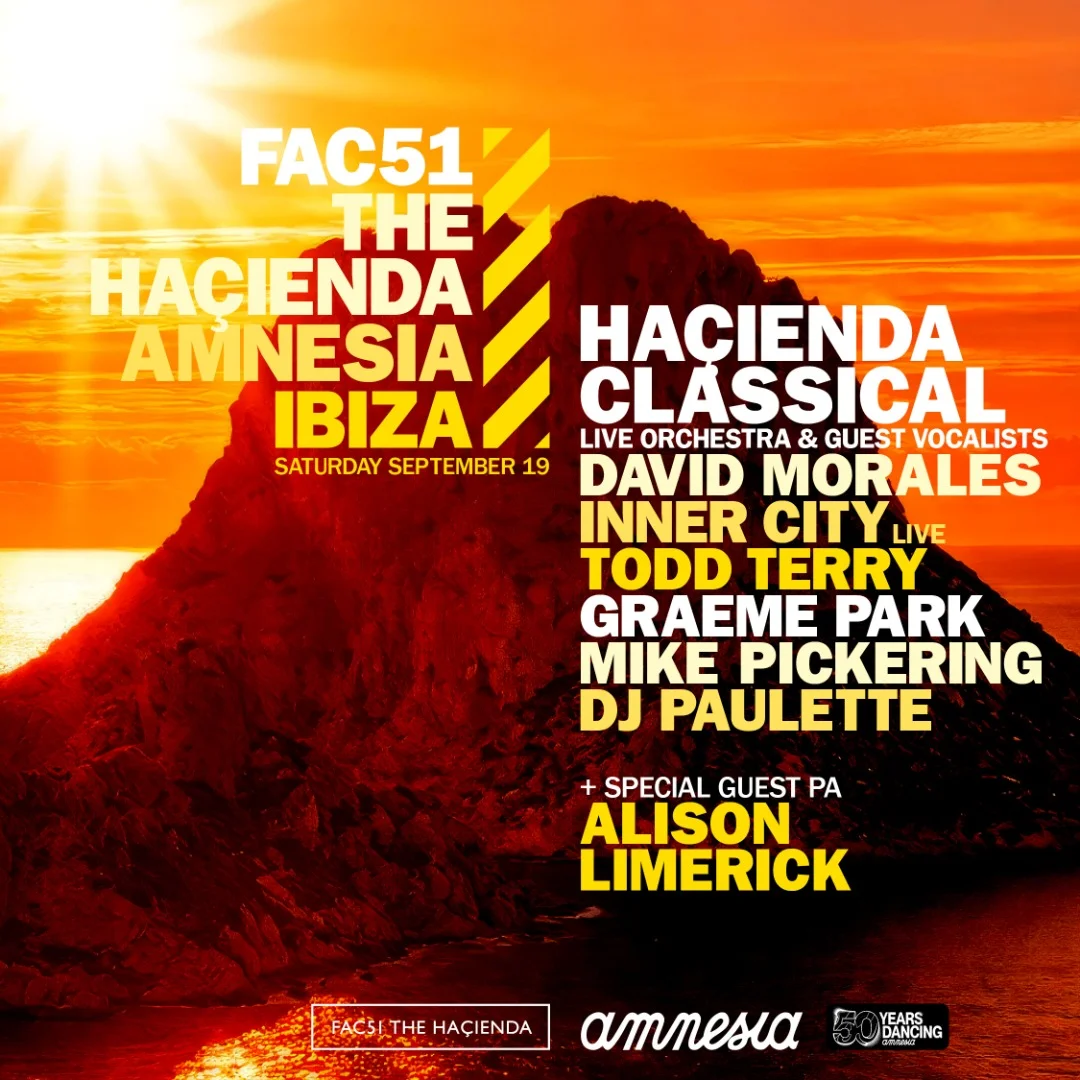 Cartel oficial de FAC51 The Haçienda en Amnesia Ibiza el sábado 19 de septiembre con David Morales, Inner City, Todd Terry, Graeme Park, Mike Pickering, DJ Paulette y Alison Limerick