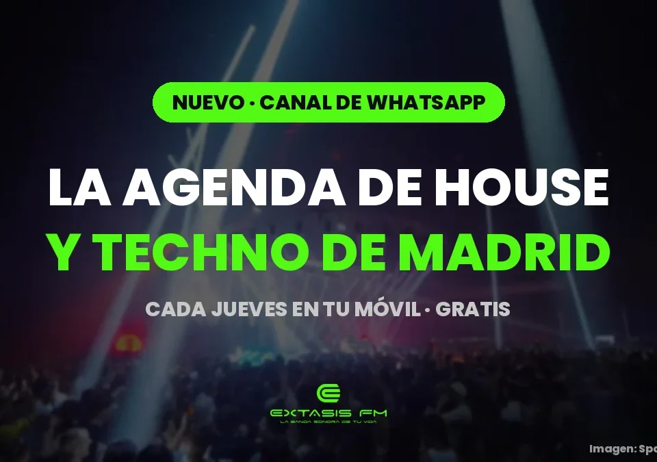 Canal de WhatsApp de Extasis FM con la agenda de house y techno de Madrid